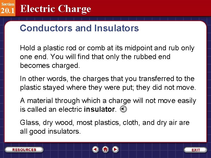 Section 20. 1 Electric Charge Conductors and Insulators Hold a plastic rod or comb