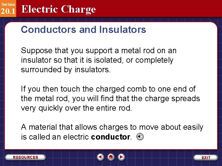 Section 20. 1 Electric Charge Conductors and Insulators Suppose that you support a metal