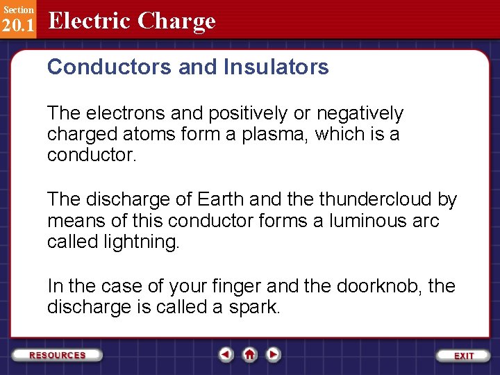 Section 20. 1 Electric Charge Conductors and Insulators The electrons and positively or negatively