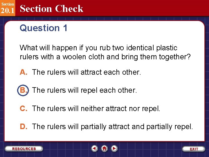 Section 20. 1 Section Check Question 1 What will happen if you rub two