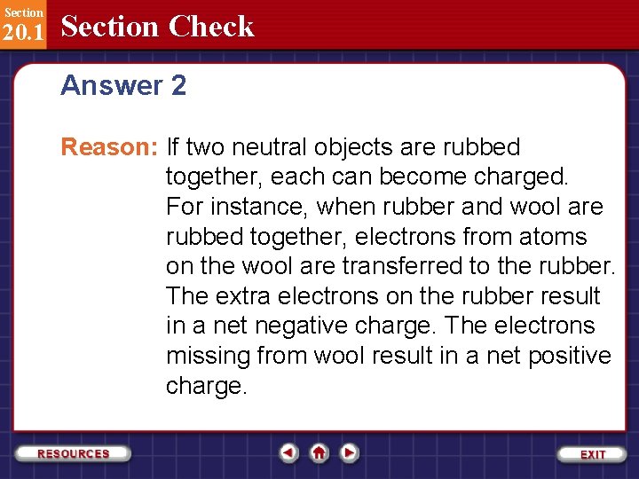 Section 20. 1 Section Check Answer 2 Reason: If two neutral objects are rubbed