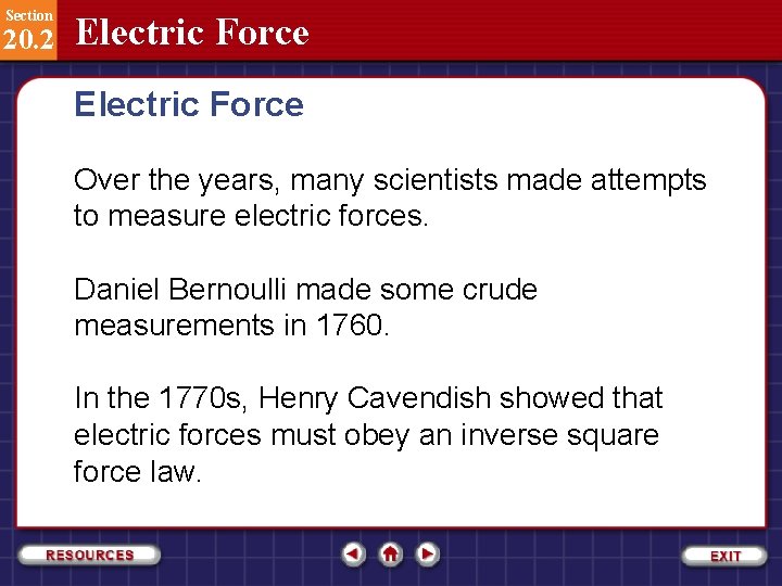 Section 20. 2 Electric Force Over the years, many scientists made attempts to measure