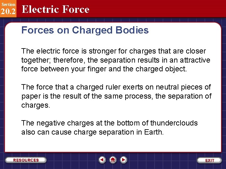 Section 20. 2 Electric Forces on Charged Bodies The electric force is stronger for