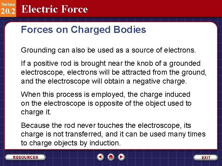 Section 20. 2 Electric Forces on Charged Bodies Grounding can also be used as