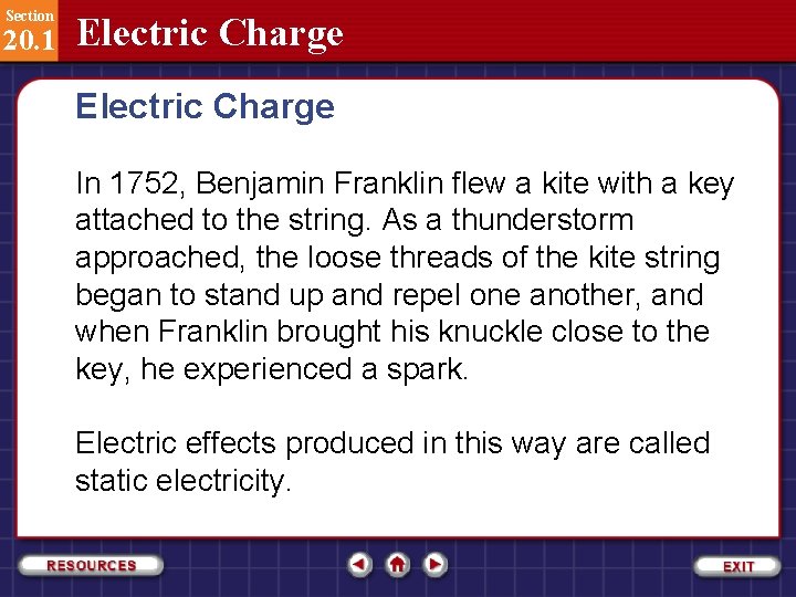 Section 20. 1 Electric Charge In 1752, Benjamin Franklin flew a kite with a