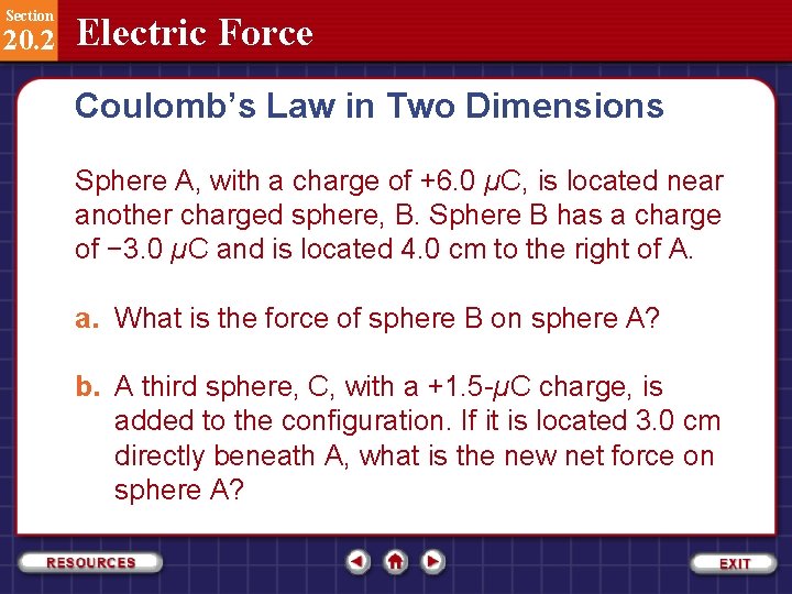 Section 20. 2 Electric Force Coulomb’s Law in Two Dimensions Sphere A, with a