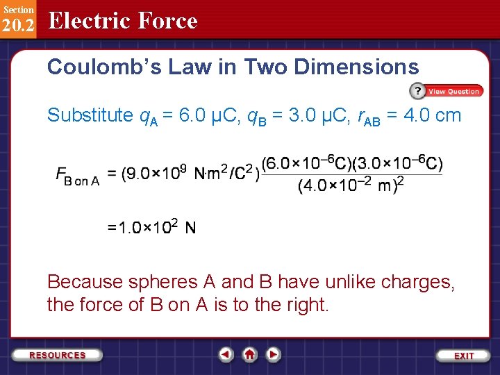 Section 20. 2 Electric Force Coulomb’s Law in Two Dimensions Substitute q. A =