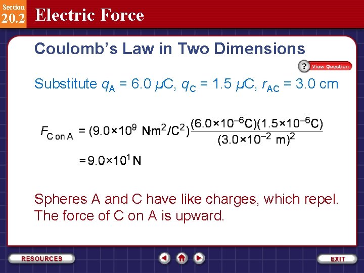 Section 20. 2 Electric Force Coulomb’s Law in Two Dimensions Substitute q. A =