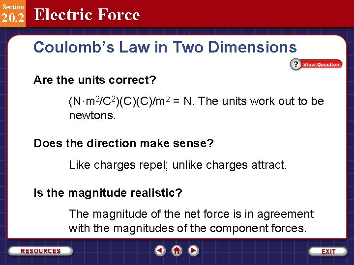 Section 20. 2 Electric Force Coulomb’s Law in Two Dimensions Are the units correct?