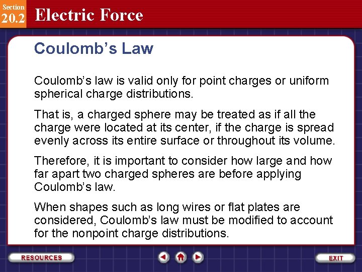 Section 20. 2 Electric Force Coulomb’s Law Coulomb’s law is valid only for point