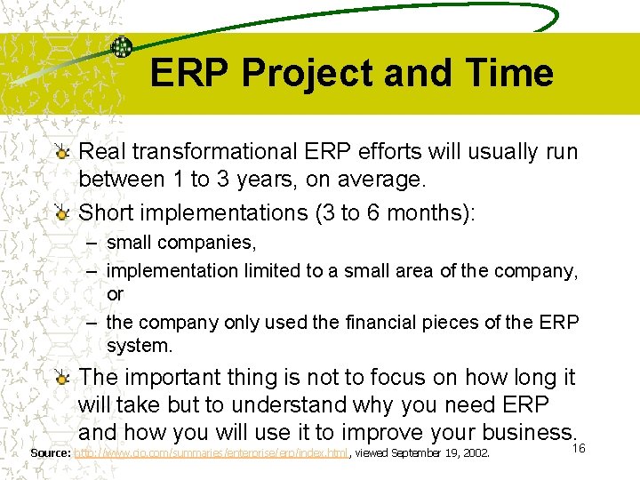 ERP Project and Time Real transformational ERP efforts will usually run between 1 to