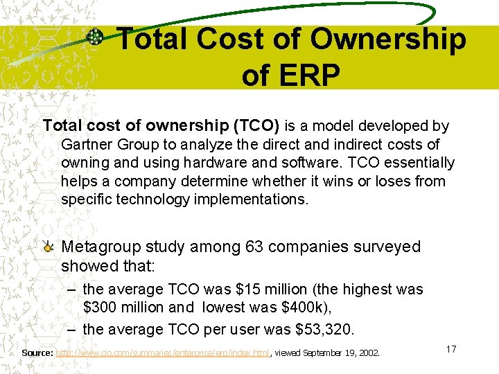 Total Cost of Ownership of ERP Total cost of ownership (TCO) is a model