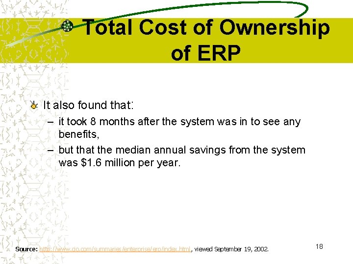 Total Cost of Ownership of ERP It also found that: – it took 8