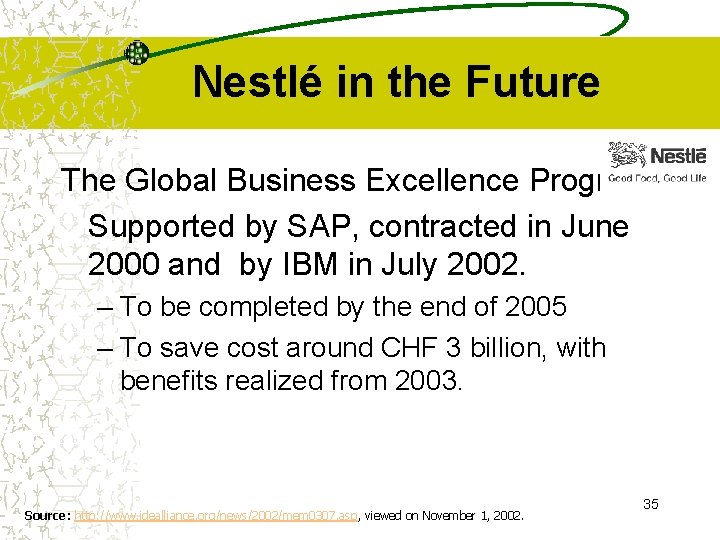 Nestlé in the Future The Global Business Excellence Program Supported by SAP, contracted in