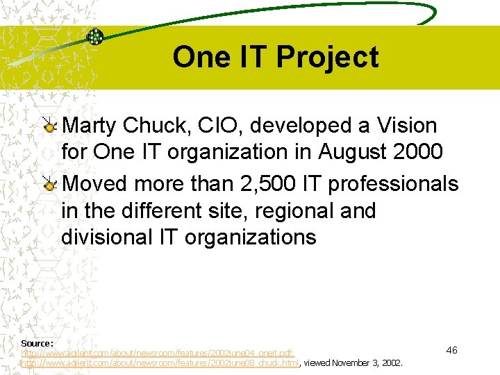 One IT Project Marty Chuck, CIO, developed a Vision for One IT organization in