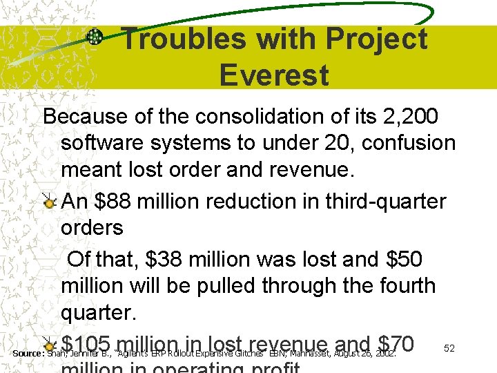 Troubles with Project Everest Because of the consolidation of its 2, 200 software systems