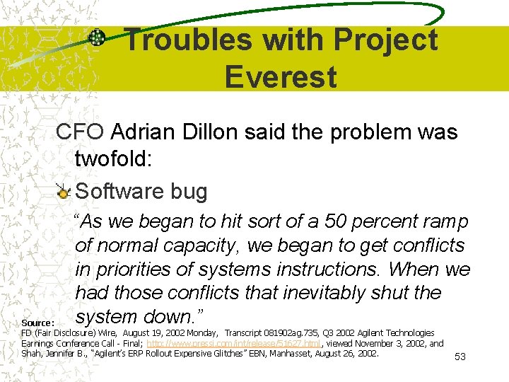 Troubles with Project Everest CFO Adrian Dillon said the problem was twofold: Software bug