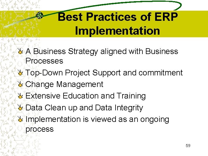 Best Practices of ERP Implementation A Business Strategy aligned with Business Processes Top-Down Project