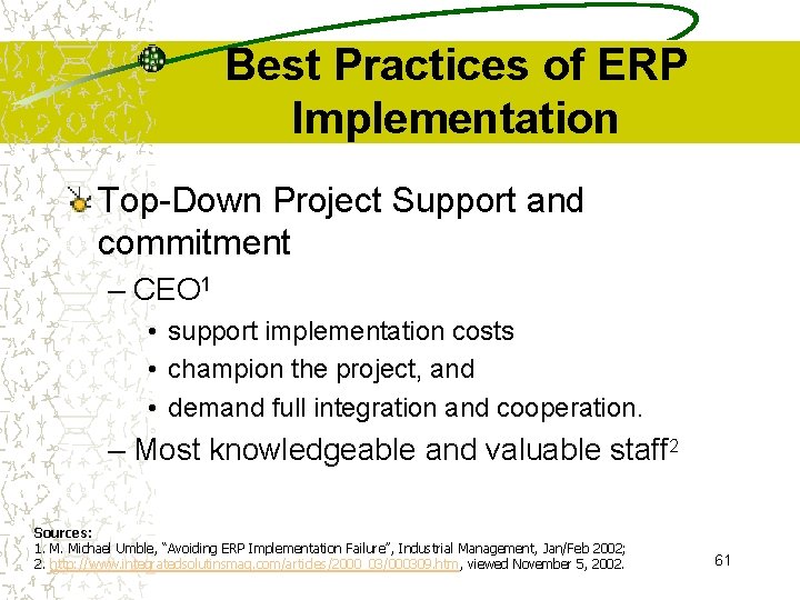 Best Practices of ERP Implementation Top-Down Project Support and commitment – CEO 1 •
