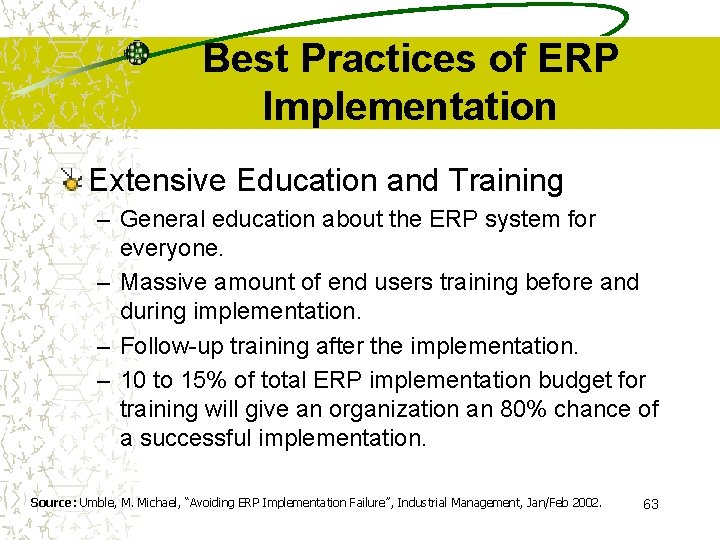 Best Practices of ERP Implementation Extensive Education and Training – General education about the