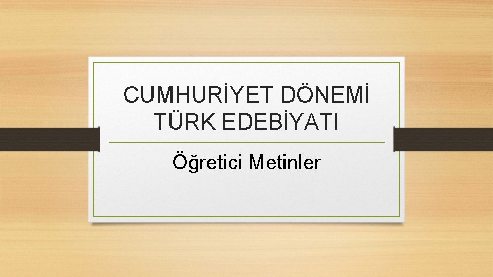CUMHURİYET DÖNEMİ TÜRK EDEBİYATI Öğretici Metinler 