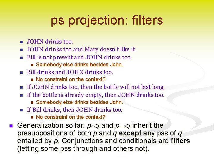 ps projection: filters n n n JOHN drinks too and Mary doesn’t like it.