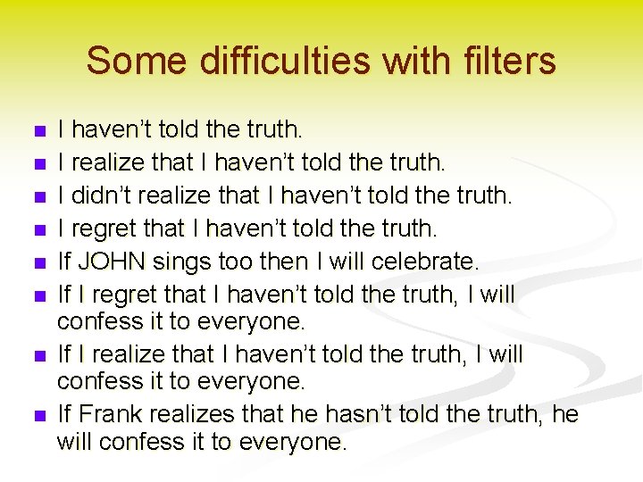 Some difficulties with filters n n n n I haven’t told the truth. I