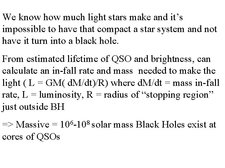 We know how much light stars make and it’s impossible to have that compact