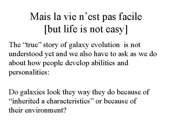 Mais la vie n’est pas facile [but life is not easy] The “true” story