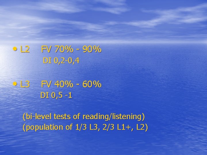  • L 2 FV 70% - 90% DI 0, 2 -0, 4 •