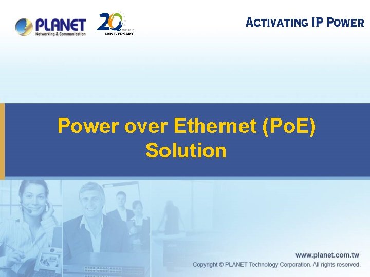 Power over Ethernet (Po. E) Solution 