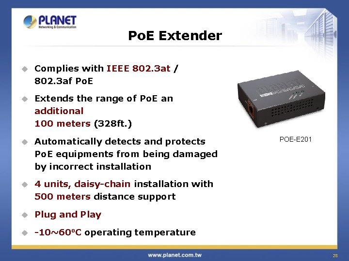 Po. E Extender u Complies with IEEE 802. 3 at / 802. 3 af