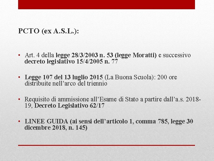 PCTO (ex A. S. L. ): • Art. 4 della legge 28/3/2003 n. 53