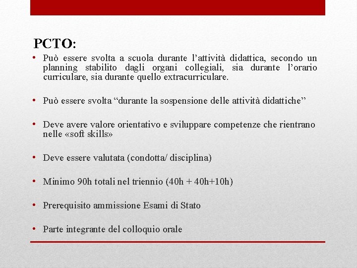 PCTO: • Può essere svolta a scuola durante l’attività didattica, secondo un planning stabilito