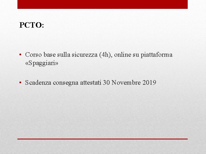 PCTO: • Corso base sulla sicurezza (4 h), online su piattaforma «Spaggiari» • Scadenza