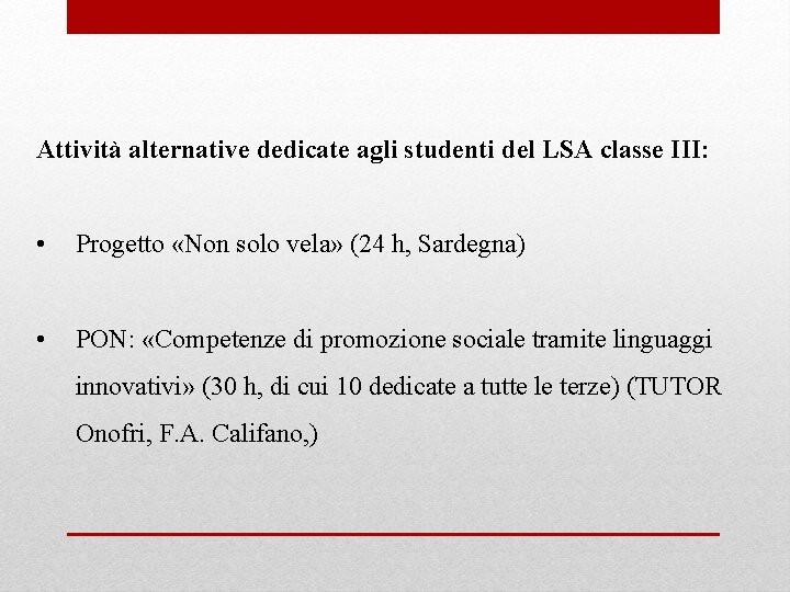 Attività alternative dedicate agli studenti del LSA classe III: • Progetto «Non solo vela»