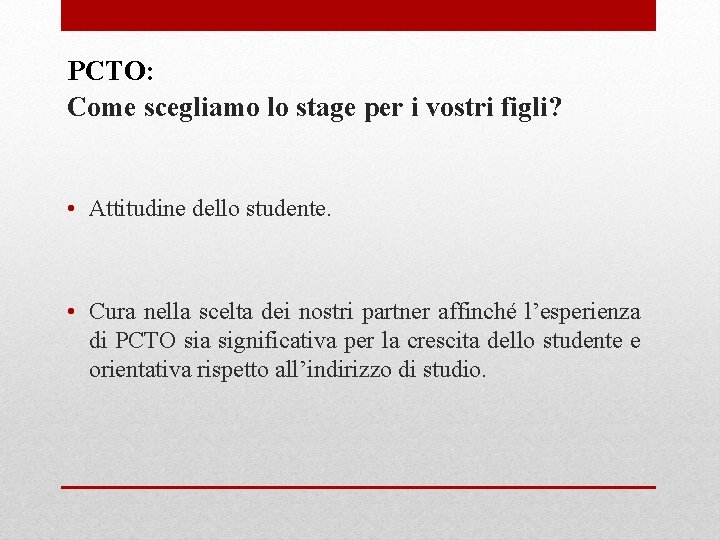 PCTO: Come scegliamo lo stage per i vostri figli? • Attitudine dello studente. •