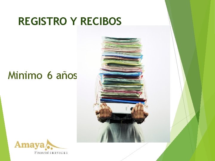 REGISTRO Y RECIBOS Minimo 6 años 