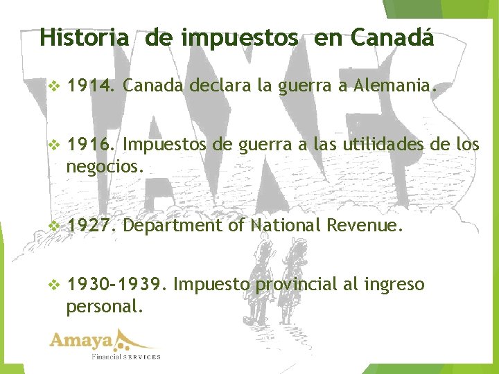Historia de impuestos en Canadá v 1914. Canada declara la guerra a Alemania. v