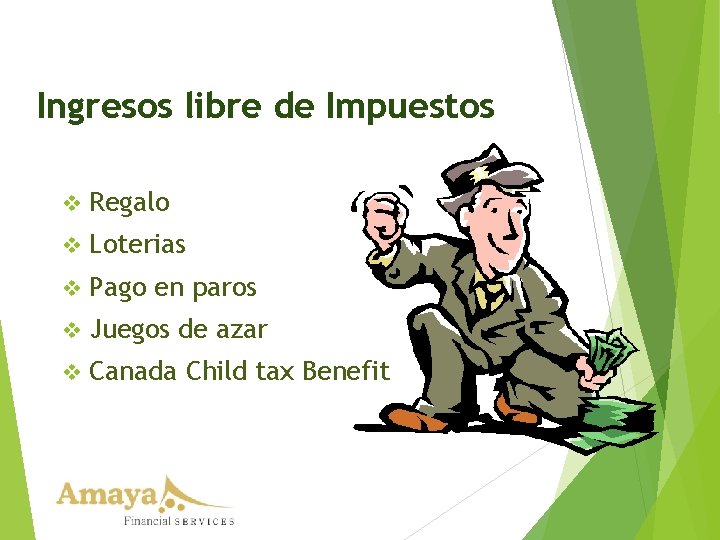 Ingresos libre de Impuestos v Regalo v Loterias v Pago en paros v Juegos