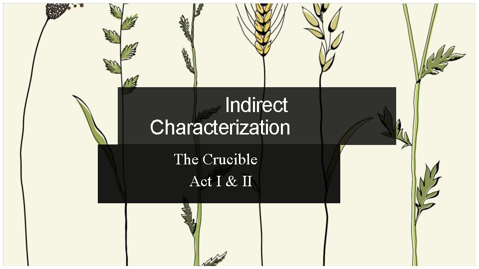 Indirect Characterization The Crucible Act I & II 