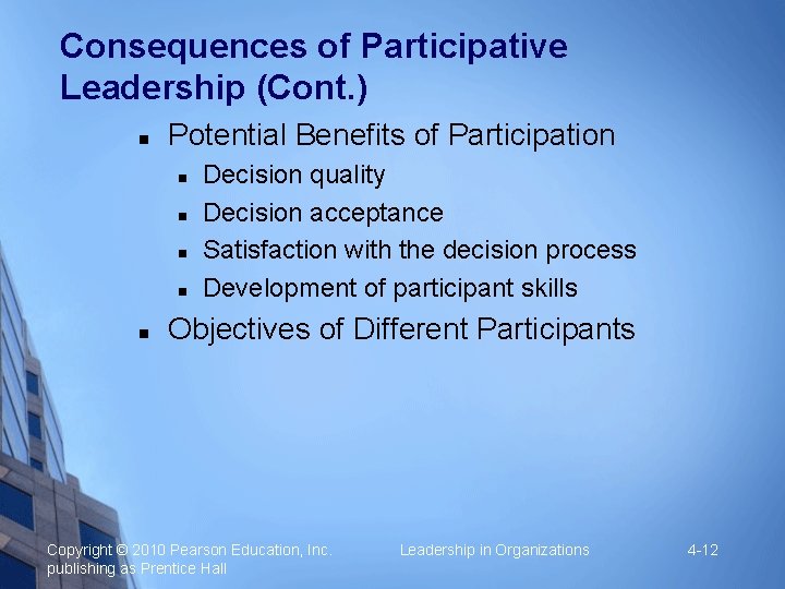 Consequences of Participative Leadership (Cont. ) Potential Benefits of Participation Decision quality Decision acceptance