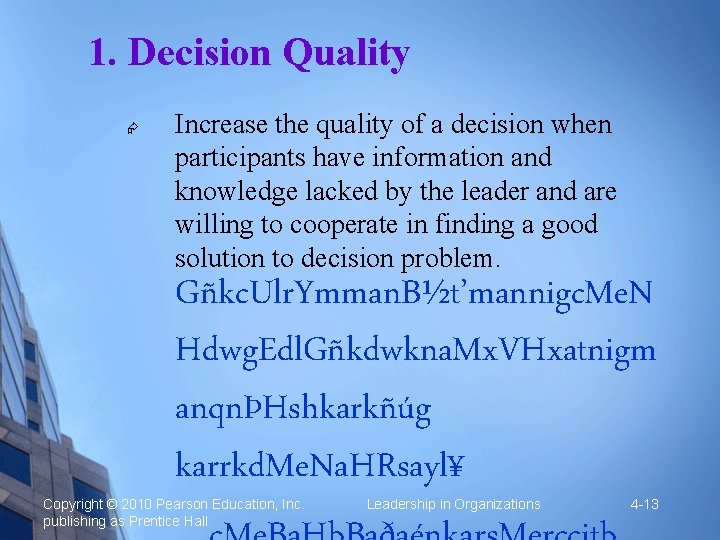 1. Decision Quality Increase the quality of a decision when participants have information and