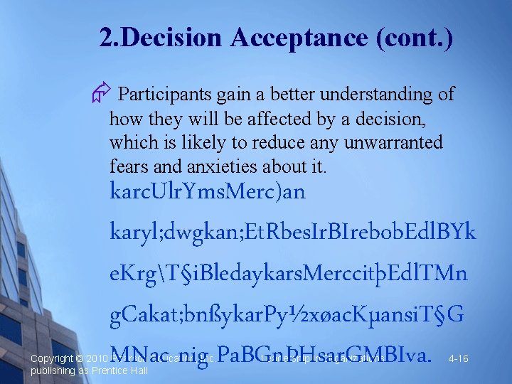 2. Decision Acceptance (cont. ) Participants gain a better understanding of how they will