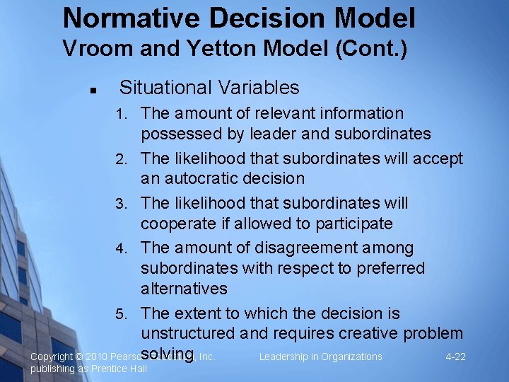 Normative Decision Model Vroom and Yetton Model (Cont. ) Situational Variables 1. The amount