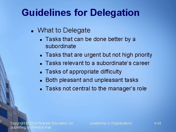 Guidelines for Delegation What to Delegate Tasks that can be done better by a