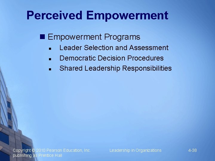 Perceived Empowerment Programs Leader Selection and Assessment Democratic Decision Procedures Shared Leadership Responsibilities Copyright