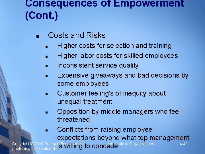 Consequences of Empowerment (Cont. ) Costs and Risks Higher costs for selection and training