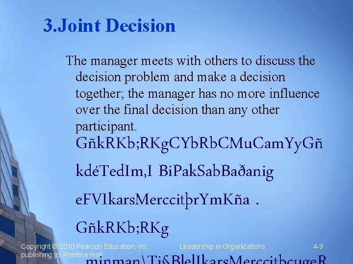 3. Joint Decision The manager meets with others to discuss the decision problem and