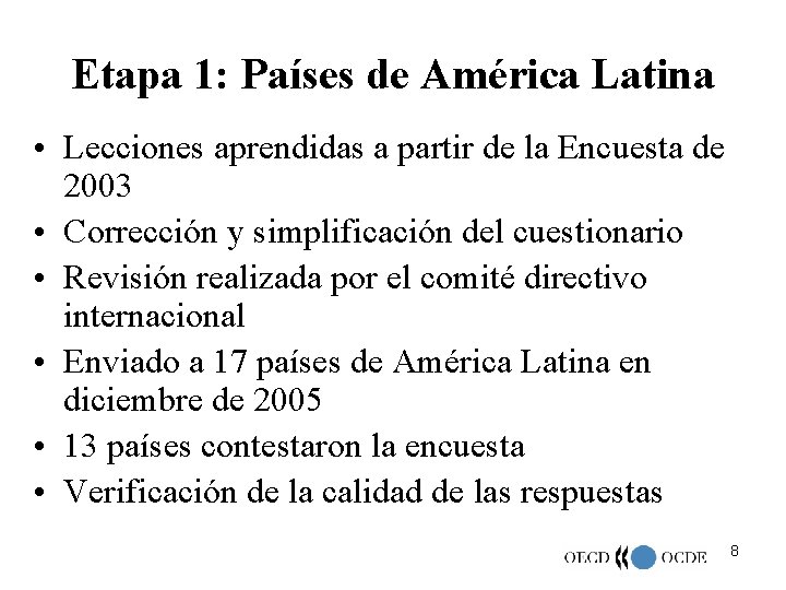 Etapa 1: Países de América Latina • Lecciones aprendidas a partir de la Encuesta